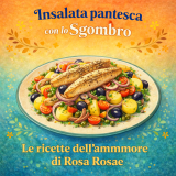 Insalata pantesca con lo Sgombro: non promette l'amore, ma almeno non mente