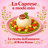 La Caprese a modo mio, protagonista dal temperamento sanguigno