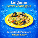 Linguine Cozze e Vongole, un matrimonio che non conosce divorzio